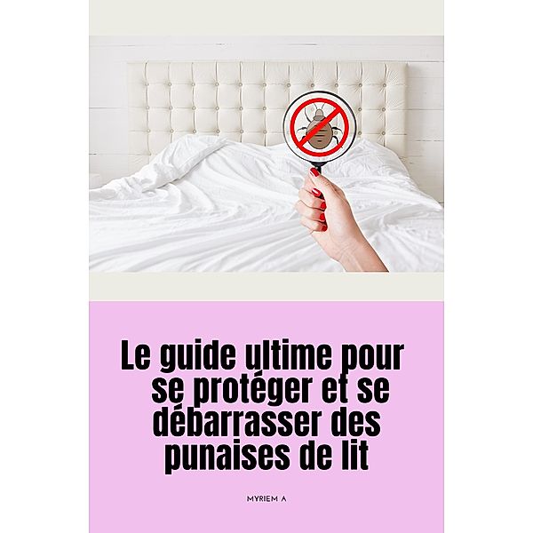 Le guide ultime pour se protéger et se débarrasser des punaises de lit, Saura