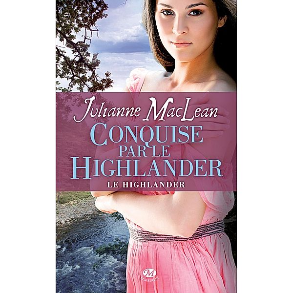 Le Highlander, T2 : Conquise par le Highlander / Le Highlander Bd.2, Julianne Maclean