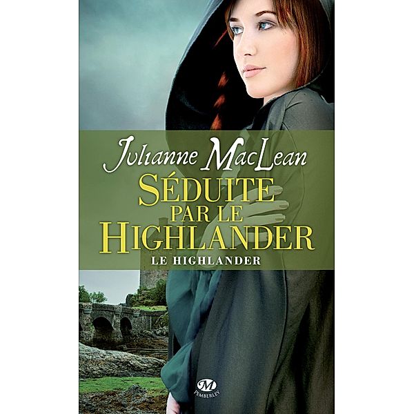 Le Highlander, T3 : Séduite par le Highlander / Le Highlander Bd.3, Julianne Maclean