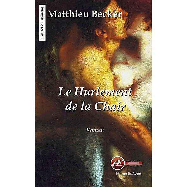 Le hurlement de la chair, Mathieu Becker