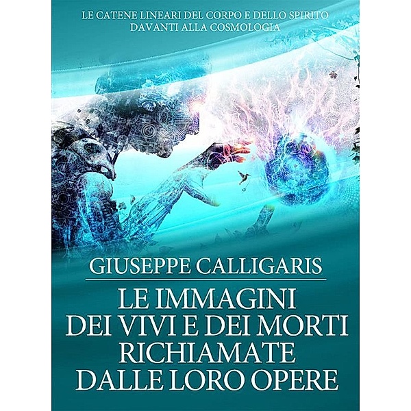 Le Immagini dei Vivi e dei Morti richiamate dalle loro Opere, Giuseppe Calligaris
