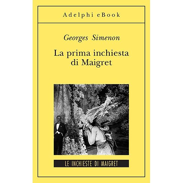 Le inchieste di Maigret: romanzi: La prima inchiesta di Maigret, Georges Simenon