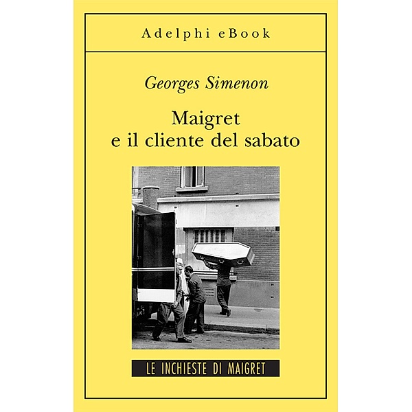 Le inchieste di Maigret: romanzi: Maigret e il cliente del sabato, Georges Simenon