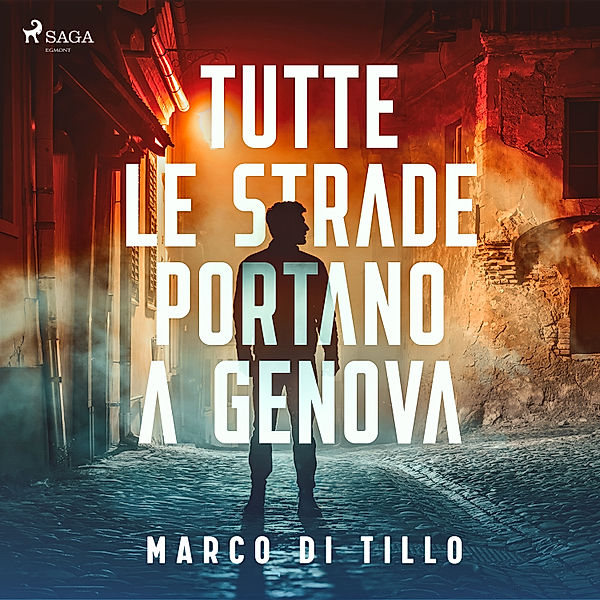 Le indagini dell'ispettore Marco Canepa - 1 - Tutte le strade portano a Genova. La prima indagine dell'ispettore Marco Canepa, Marco Di Tillo