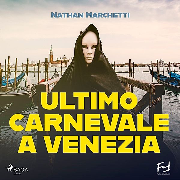 Le indagini veneziane del commissario Enzo Fellini - 3 - Ultimo carnevale a Venezia. Un'indagine per il commissario Enzo Fellini, Nathan Marchetti