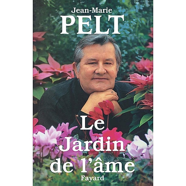 Le Jardin de l'âme / Documents, Jean-Marie Pelt