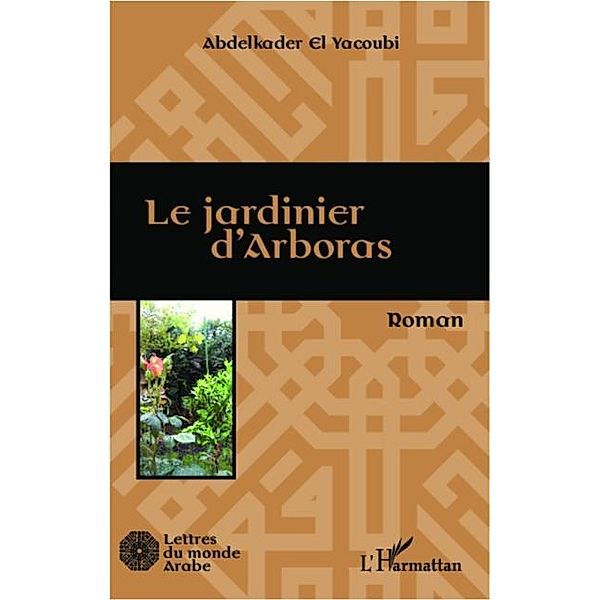Le jardinier d'Arboras / Hors-collection, Abdelkader El Yacoubi