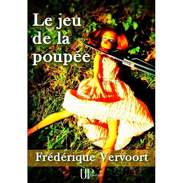 Le jeu de la poupée, Frédérique Vervoort