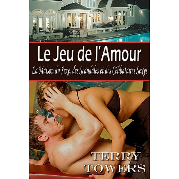 Le Jeu de l'Amour (La Maison du Sexe, des Scandales et des Célibataires Sexys), Terry Towers