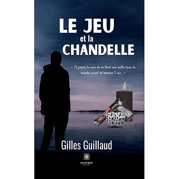 Le jeu et la chandelle, Gilles Guillaud