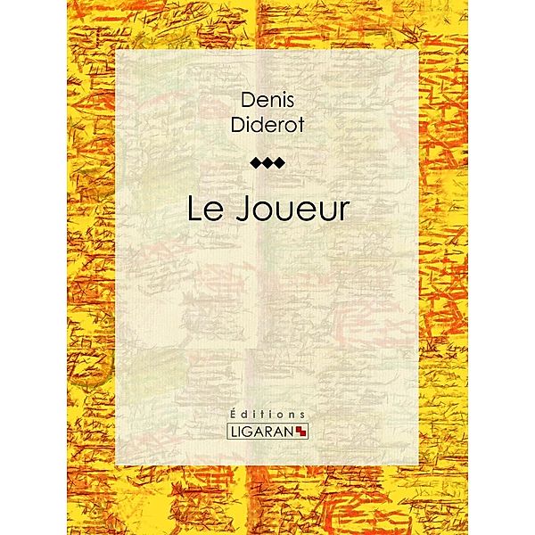 Le Joueur, Denis Diderot, Ligaran