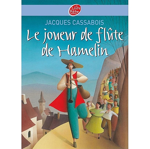 Le joueur de flûte de Hamelin - Six contes du temps jadis / Conte, Jacques Cassabois