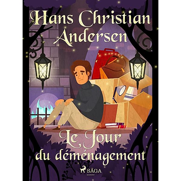 Le Jour du déménagement / Les Contes de Hans Christian Andersen, H. C. Andersen