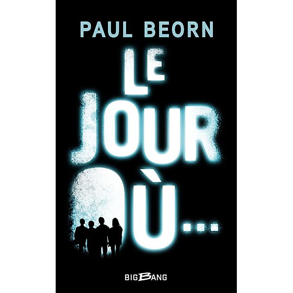 Le Jour Où... / Big Bang, Paul Beorn