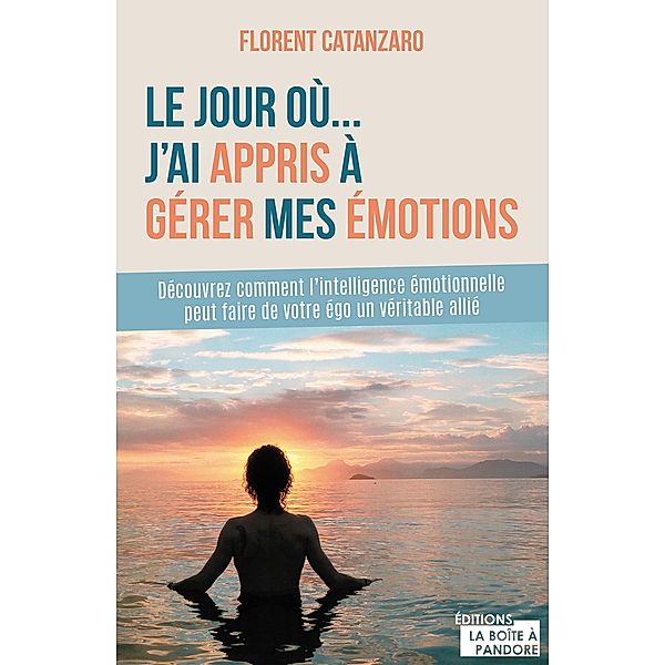 Le jour où j'ai appris à gérer mes émotions, Florent Catanzaro