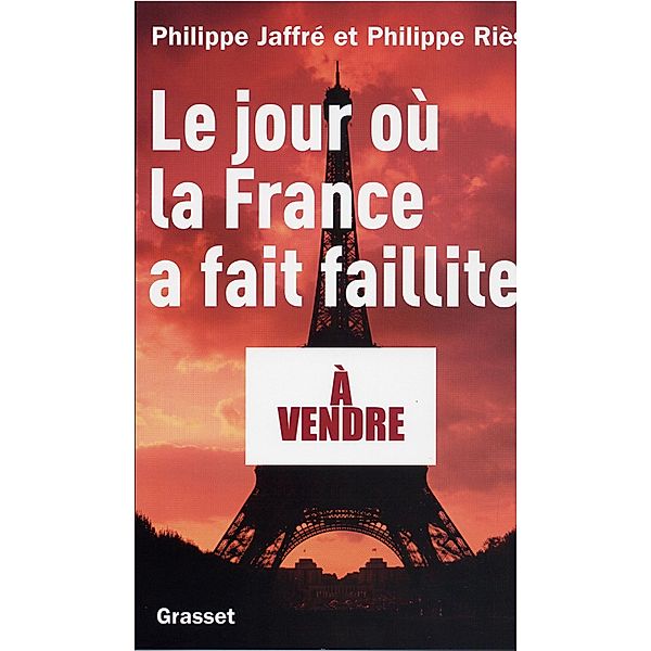Le jour où la France a fait faillite / Essai, Philippe Riès, Philippe Jaffré