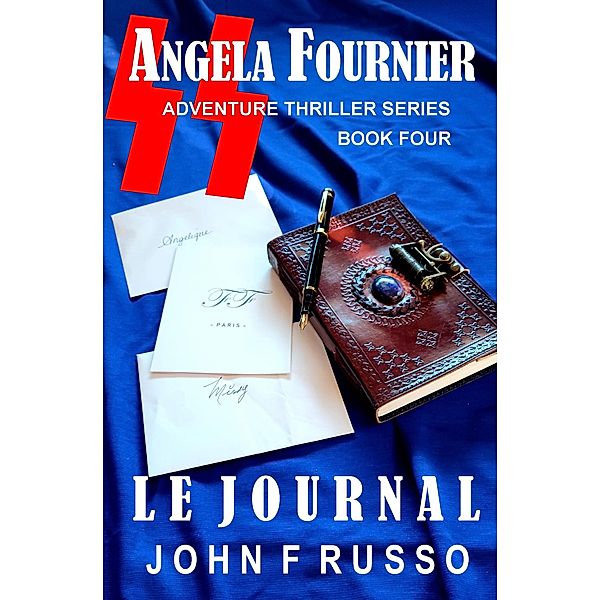Le Journal (Angela Fournier, #4) / Angela Fournier, John F Russo