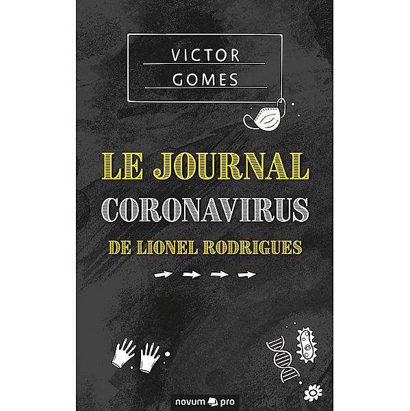 Le Journal Coronavirus de Lionel Rodrigues, Victor Gomes