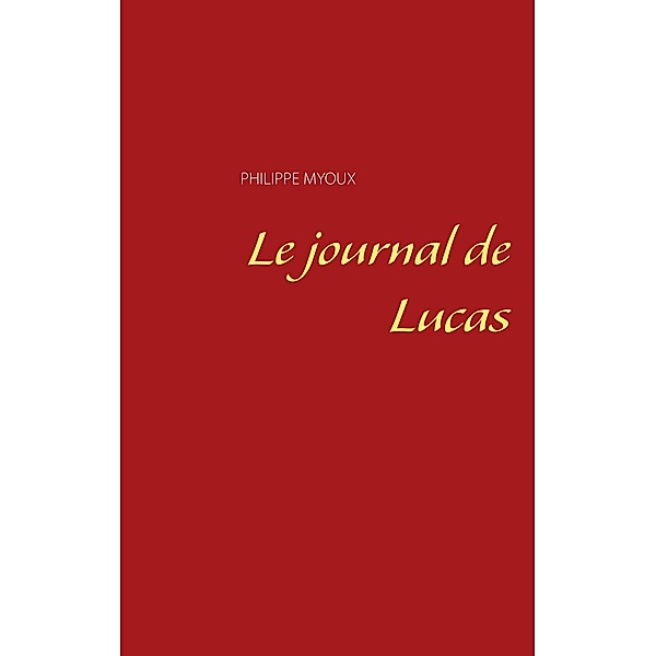 Le journal de Lucas, Philippe Myoux