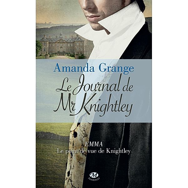 Le Journal de Mr Knightley / ROMANTIQUE, Amanda Grange