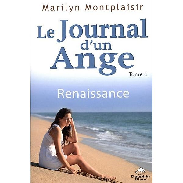 Le journal d'un ange 01 : Renaissance, Marilyn Montplaisir