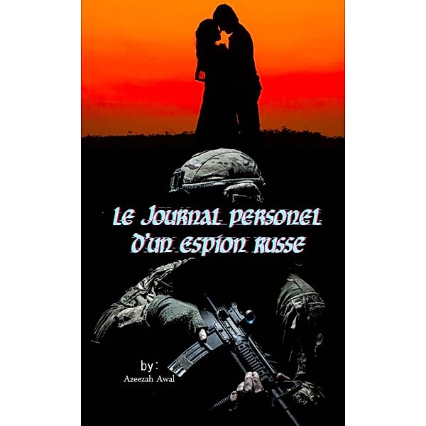 Le Journal Personel D'un Espion Russe, Azeezah Awal