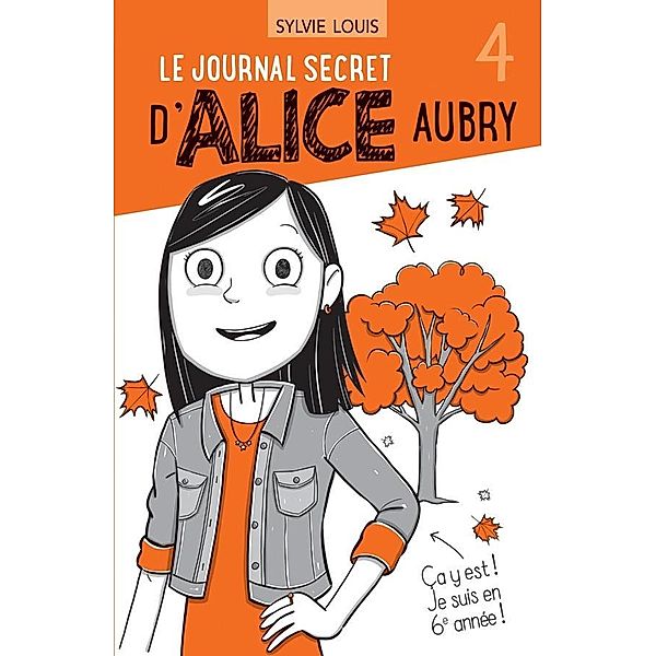 Le journal secret d'Alice Aubry 4 / Le journal secret d'Alice Aubry, Louis Sylvie Louis