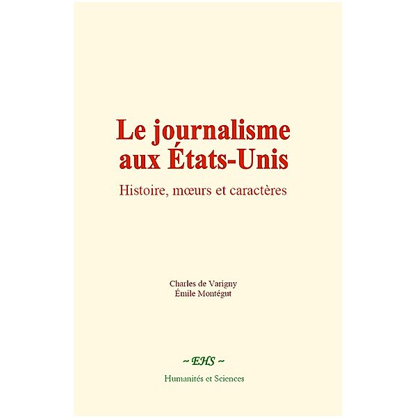 Le journalisme aux États-Unis, Charles de Varigny, Emile Montégut