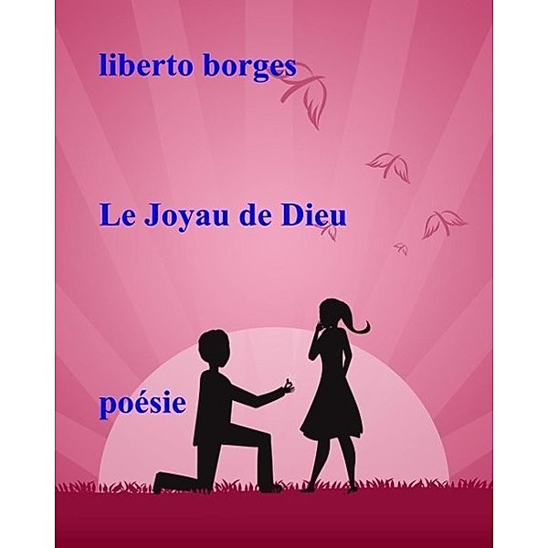Le Joyau de Dieu, Liberto Borges