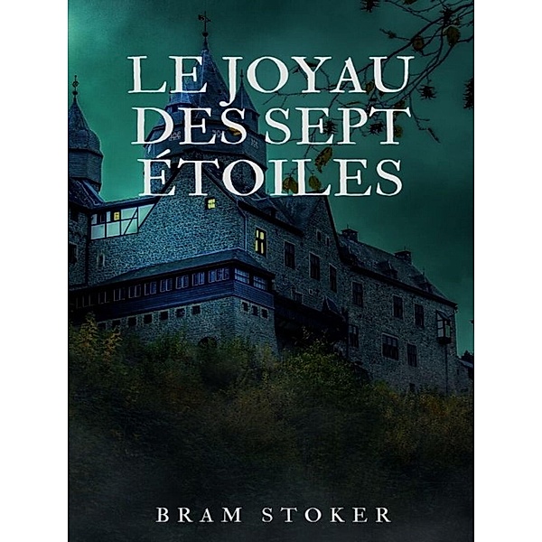Le joyau des sept étoiles, Bram Stoker