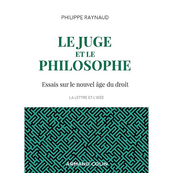 Le juge et le philosophe - 2e éd. / La lettre et l'idée, Philippe Raynaud