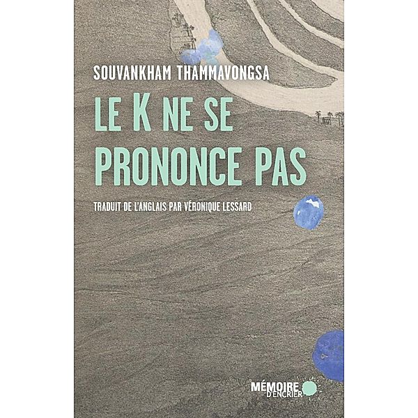 Le K ne se prononce pas, Thammavongsa Souvankham Thammavongsa