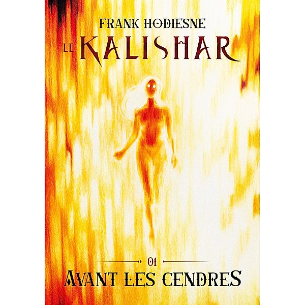 Le Kalishar / Le Kalishar Bd.1, Frank Hodiesne