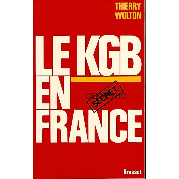 Le KGB en France / Littérature, Thierry Wolton