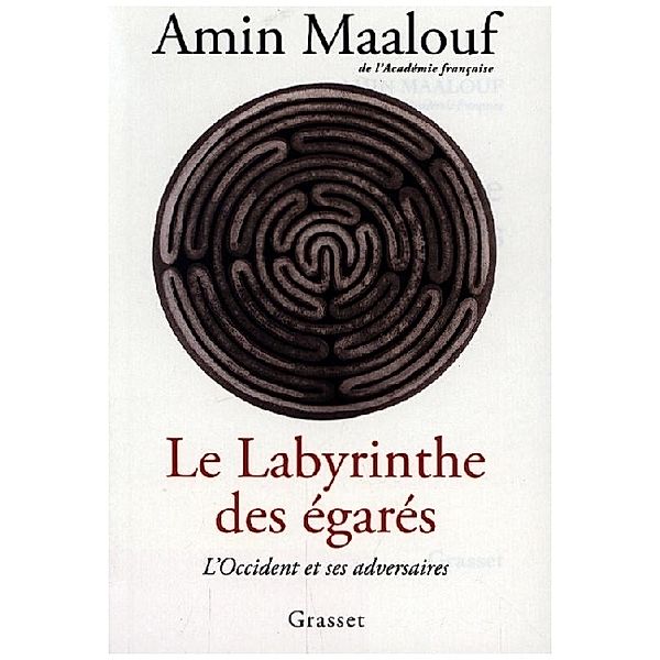 Le labyrinthe des égarés, Amin Maalouf