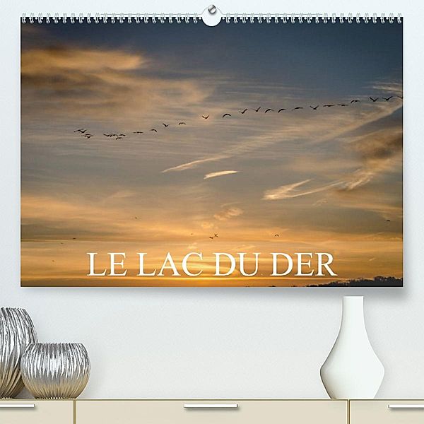 Le lac du Der (Premium, hochwertiger DIN A2 Wandkalender 2023, Kunstdruck in Hochglanz), Alain Gaymard