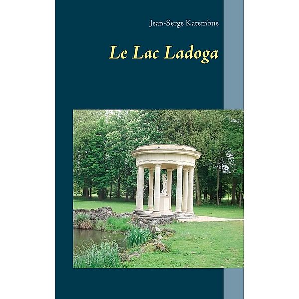Le Lac Ladoga, Jean-Serge Katembue