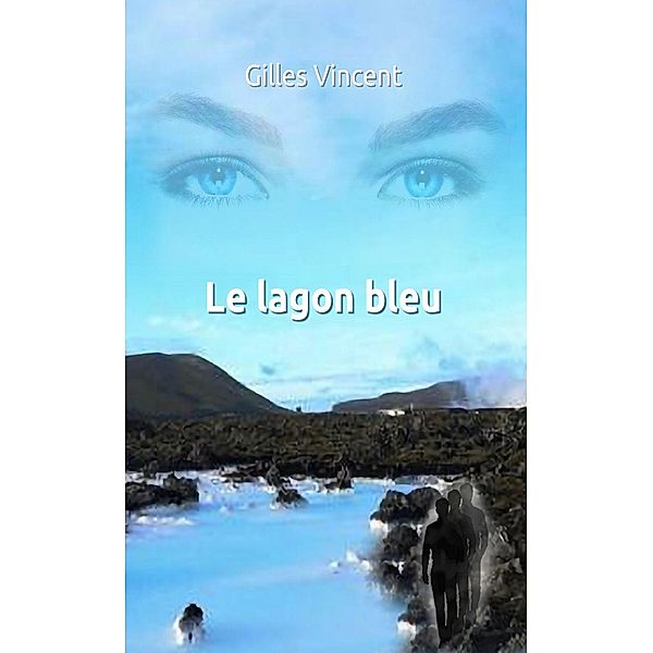 Le lagon bleu, Gilles Vincent