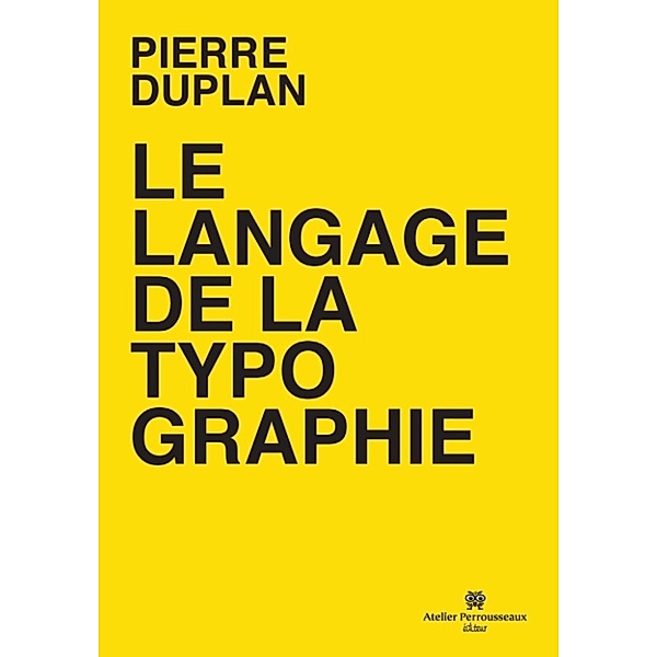 Le langage de la typographie, Pierre Duplan