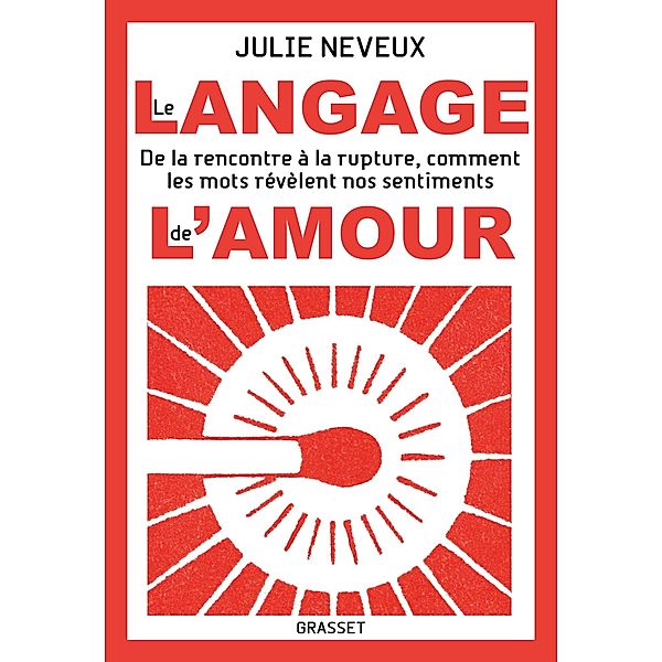 Le langage de l'amour / Essai, Julie Neveux