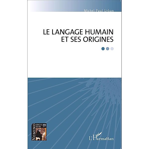 Le langage humain et ses origines, Michel Paul Urban Michel Paul Urban