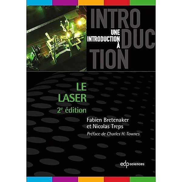 Le laser, Fabien Bretenaker, Nicolas Treps