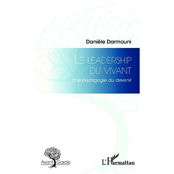 Le leadership du vivant / Hors-collection, Daniele Darmouni