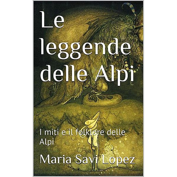 Le leggende delle Alpi, Maria Savi Lopez