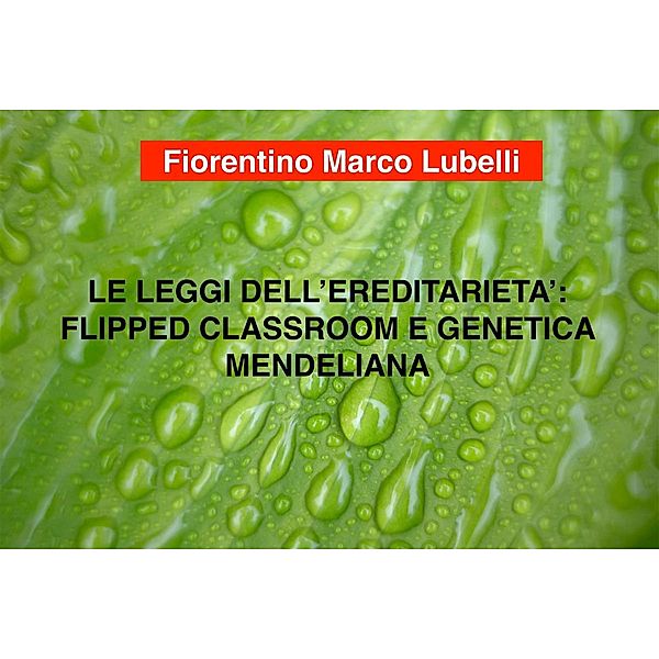 Le leggi dell'ereditarietà, Fiorentino Marco Lubelli