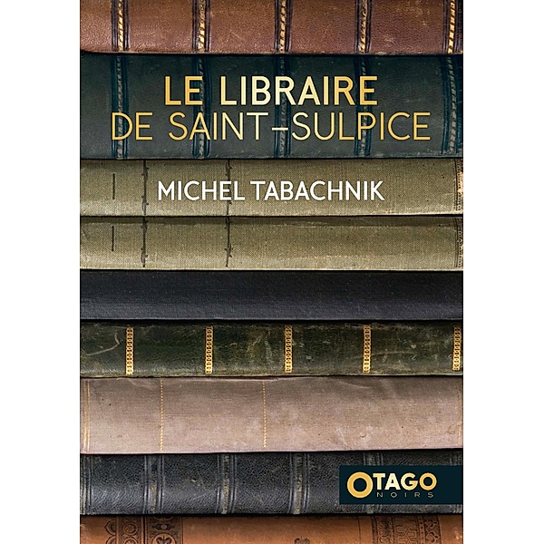 Le Libraire de Saint-Sulpice / Otago Noirs, Michel Tabachnik