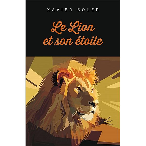 Le Lion et son etoile / Librinova, Soler Xavier Soler