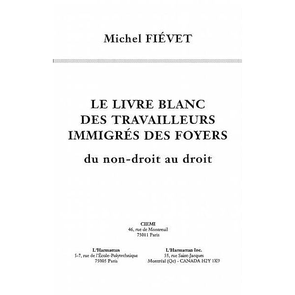 LE LIVRE BLANC DES TRAVAILLEURS IMMIGRES DES FOYERS / Hors-collection, Michel Fievet