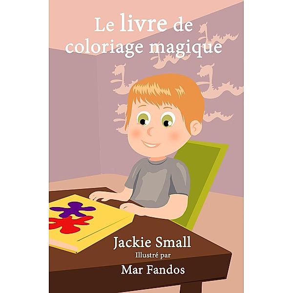 Le livre de coloriage magique, Jackie Small