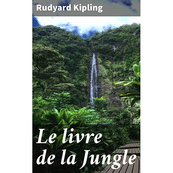 Le livre de la Jungle, Rudyard Kipling